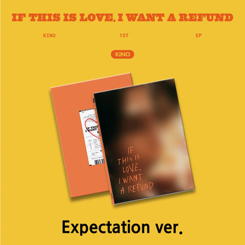 KINO If this is love, I want a refund (Expectation ver.)
