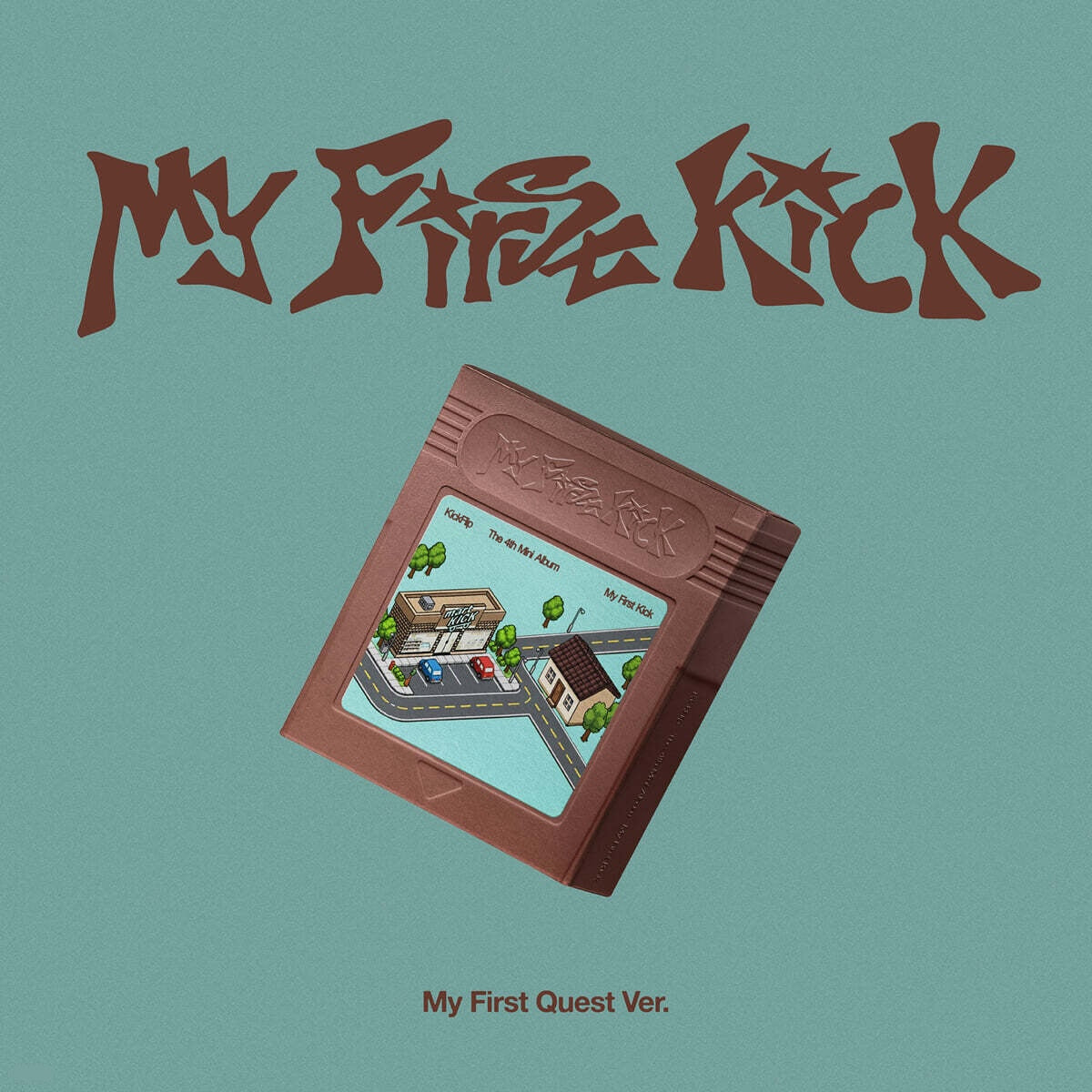 KickFlip - My First Kick (My First Quest Ver.)