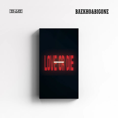 BAEKHO & BIGONE LOVE OR DIE