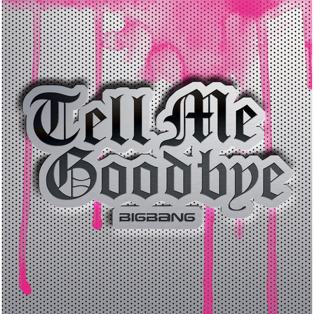 BIGBANG JAPAN 4th Single Album 'TELL ME GOODBYE'