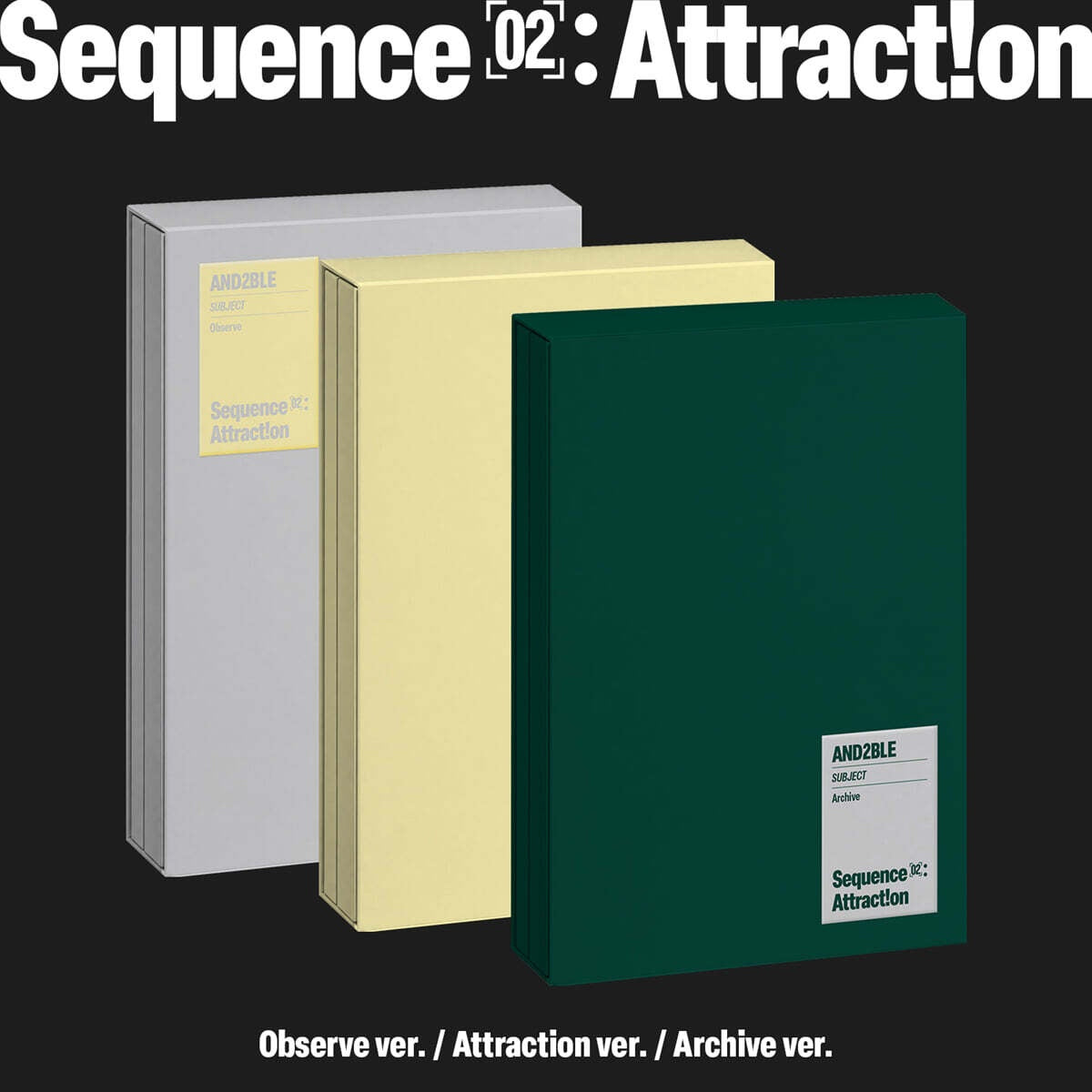 [PRE-ORDER] AND2BLE - Sequence 02: Attraction