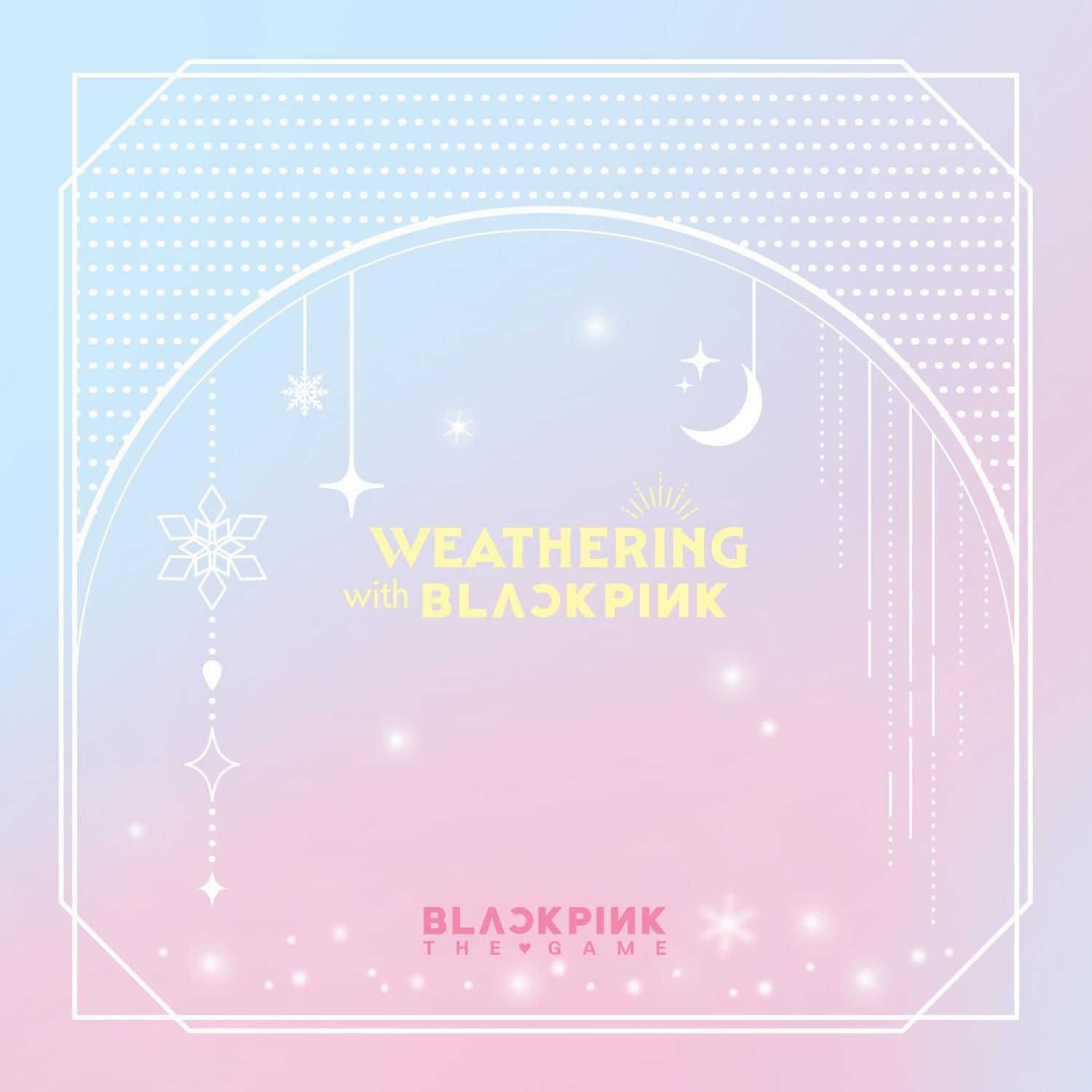 BLACKPINK : THE GAME COUPON CARD COLLECTION - WEATHERING WITH BLACKPINK