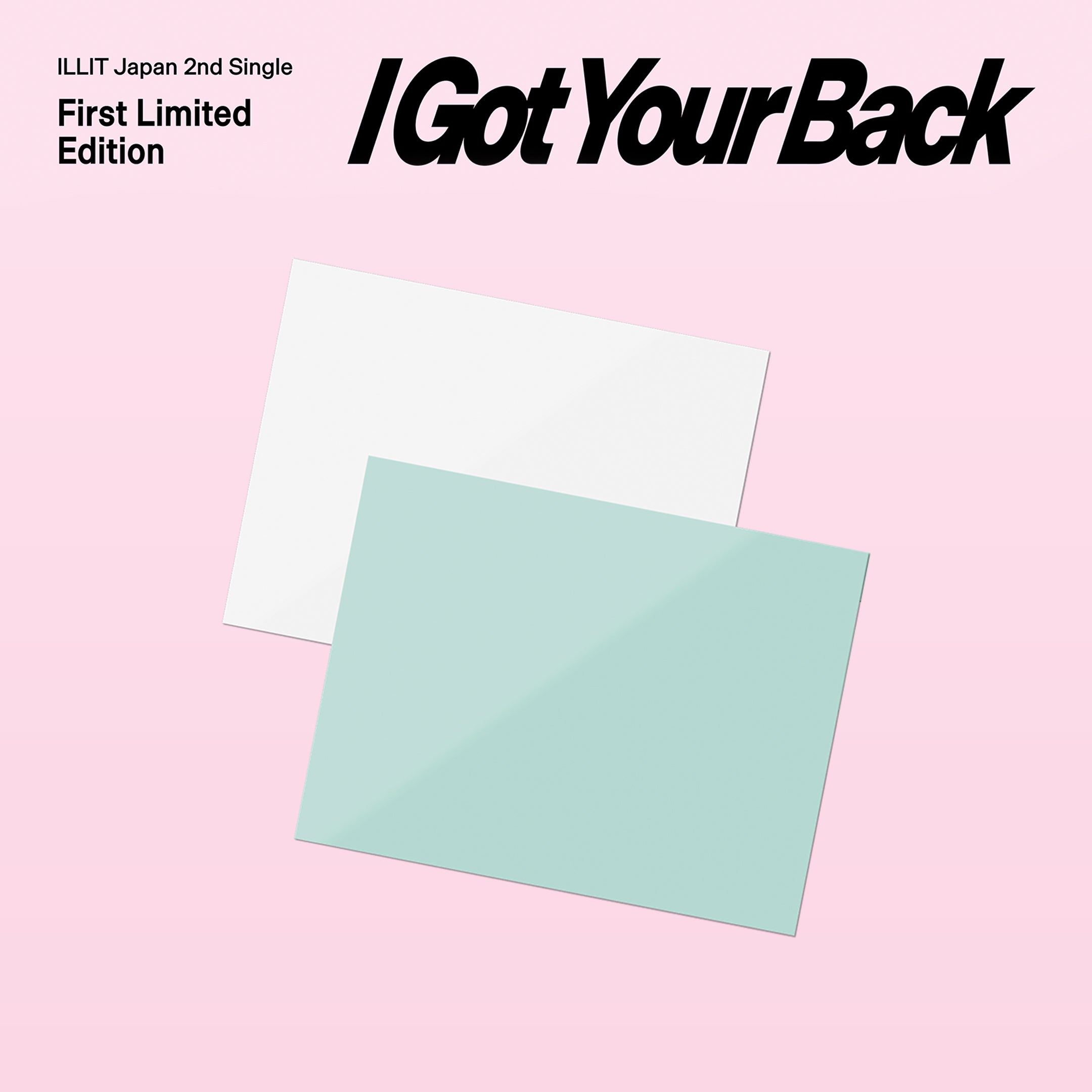 [PRE-ORDER] ILLIT Japan - I Got Your Back (First Limited Edition)
