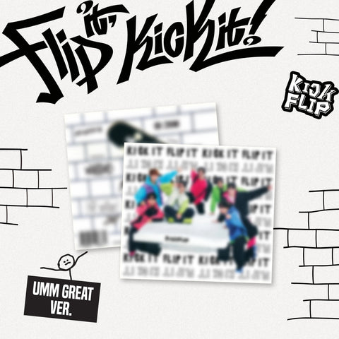 [PRE-ORDER] KickFlip Flip it, Kick it! (Umm Great ver.)